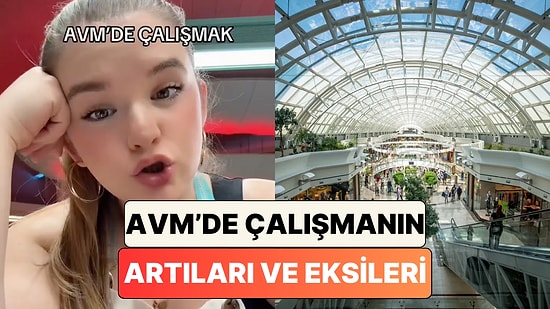 Bir Çalışan AVM'de Çalışmanın Artılarını ve Eksilerini Paylaştı