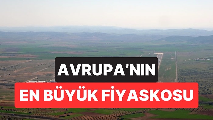 Avrupa'nın En Büyük "Fiyaskosu": 1 Milyar Euroluk Dev Havalimanı Çürümeye Terk Edildi