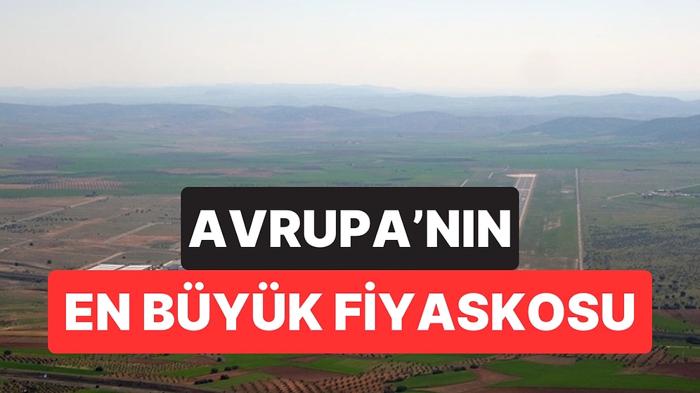 Avrupa'nın En Büyük "Fiyaskosu": 1 Milyar Euroluk Dev Havalimanı Çürümeye Terk Edildi