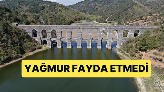 İstanbul'a Yağan Yağmur da Fayda Etmedi, Baraj Doluluk Oranı Alarm Veriyor