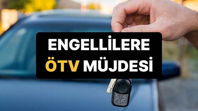 Danıştay’dan Engellilere ÖTV Müjdesi: 10 Yıl Bekleme Şartı Kaldırıldı!