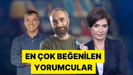Area Araştırma'nın Çalışmasına Göre En Beğenilen Televizyon Yorumcuları Belli Oldu
