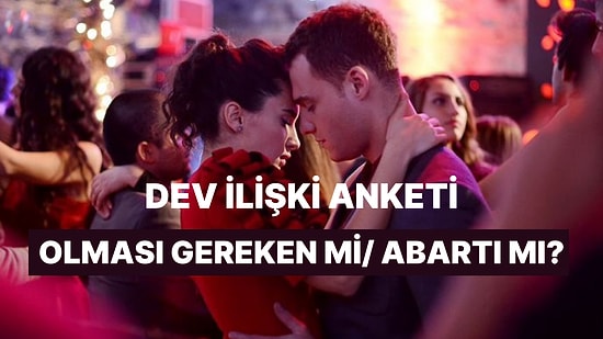 Dev Anket: Olması Gereken mi Kral/Kraliçe Muamelesi mi?