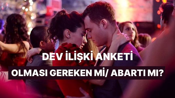 Dev Anket: Olması Gereken mi Kral/Kraliçe Muamelesi mi?