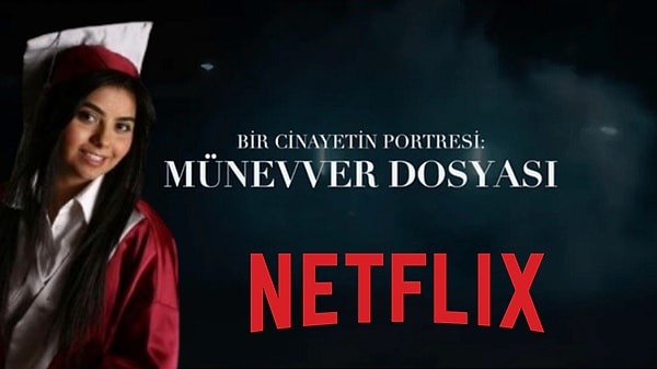 Netflix, geçtiğimiz günlerde Türkiye'yi derinden sarsan Münevver Karabulut cinayetine ilişkin "Bir Cinayetin Portresi: Münevver Dosyası" isimli bir belgesel hazırlığında olduğunu duyurmuştu.