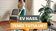 Evi Hep Tertemiz Olanların Kimseyle Paylaşmadığı 11 Gizli Taktik