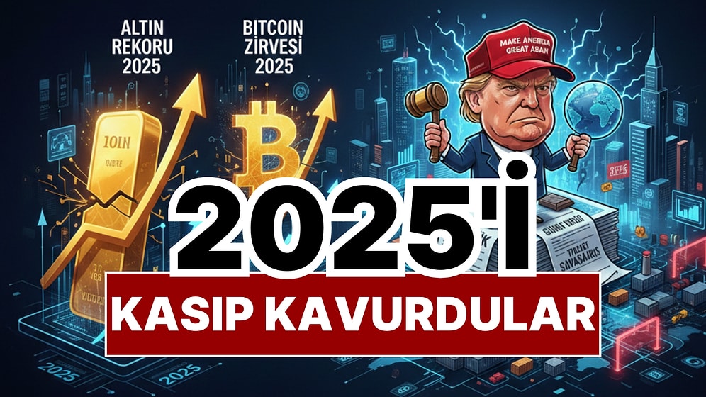 2025'e Damga Vuran Ekonomi Konuları: Rekorlar, Düşüşler, Dünya Piyasalarını Kasıp Kavuran Kararlar...