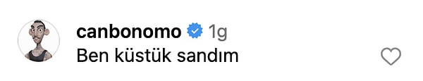 Samimi ve sıcak tavırlarıyla tanınan Can Bonomo'dan da o videoya yorum geldi;
