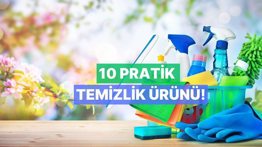 Temizlikten Kaçanların Hayatını Cennete Çeviren 10 Pratik Ürün