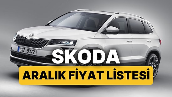 Aralık 2025 Skoda Fiyat Listesi: Octavia, Superb, Elroq, Scala, Kamiq, Karoq, Fabia ve Kodiaq Güncel Fiyatlar