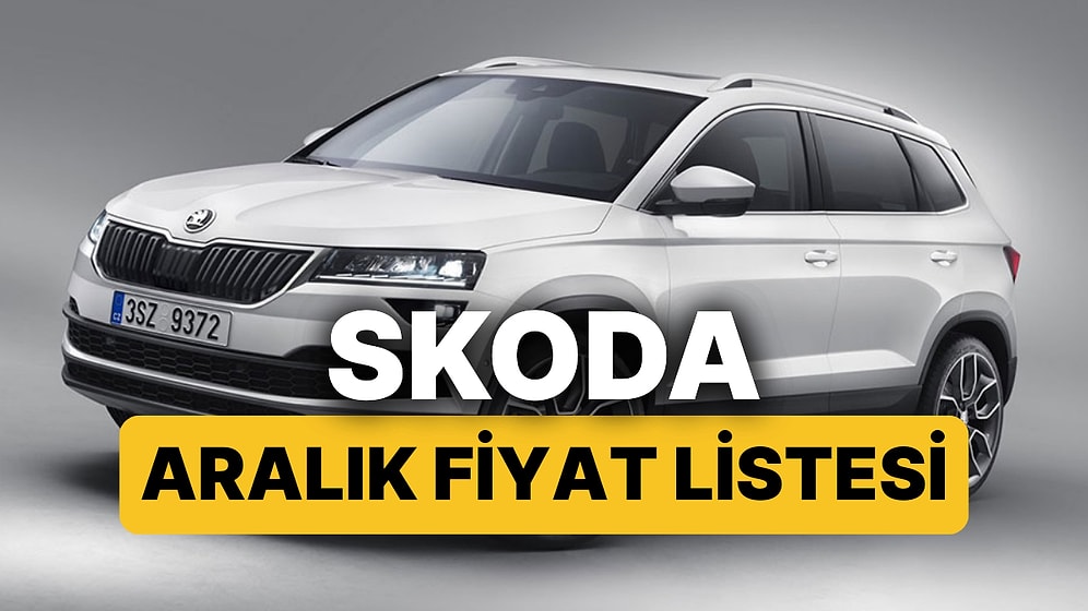 Aralık 2025 Skoda Fiyat Listesi: Octavia, Superb, Elroq, Scala, Kamiq, Karoq, Fabia ve Kodiaq Güncel Fiyatlar