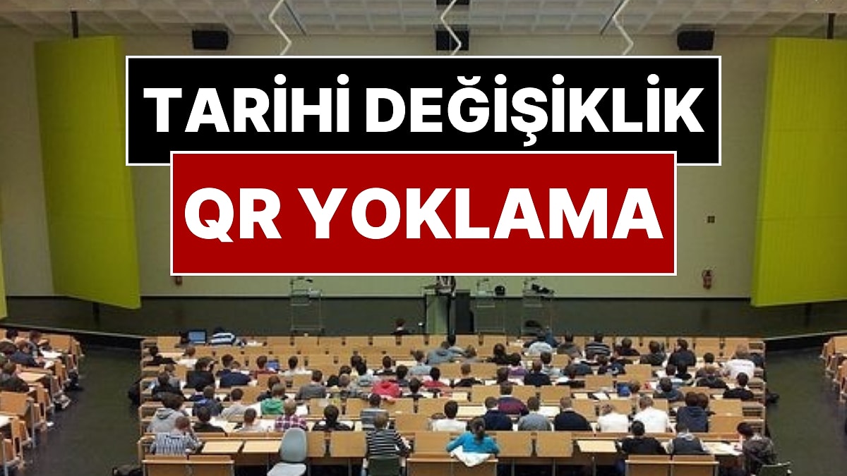 Üniversitelerde Tarihi Değişiklik: QR Kod İle Yoklama Alınacak!