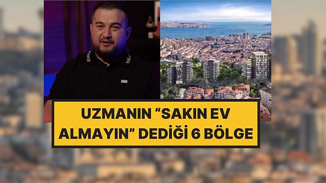 Bir Gayrimenkul Danışmanı, Asla Ev Alınmaması Gereken 6 Yeri Açıkladı!