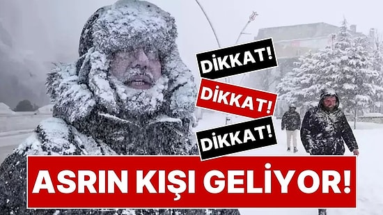 Dikkat! 46 Yıl Sonra İlk Kez ‘Asrın Kışı’ Geliyor: Meteoroloji Alarm Veriyor Uzmanlar Uyarıyor!
