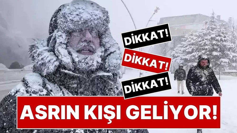 Dikkat! 46 Yıl Sonra İlk Kez ‘Asrın Kışı’ Geliyor: Meteoroloji Alarm Veriyor Uzmanlar Uyarıyor!