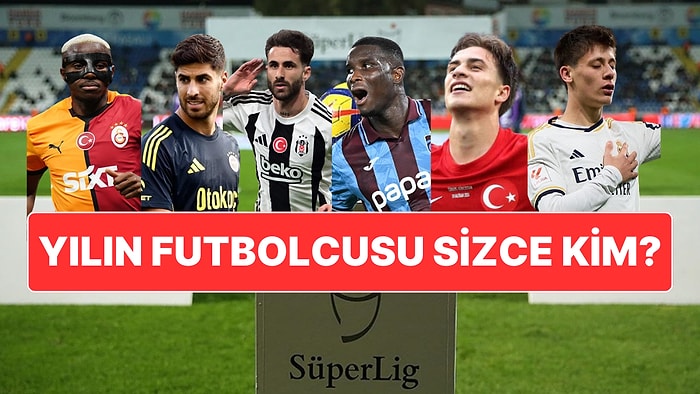 2025 Yılının En İyi Futbolcusunu Seçiyoruz