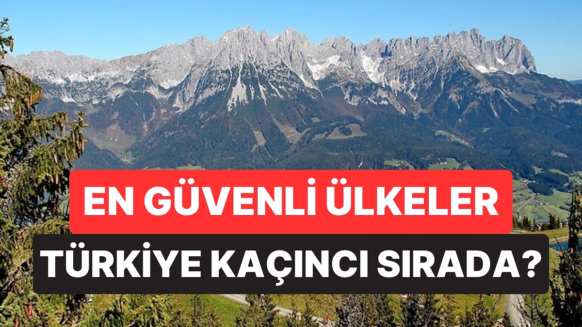 Dünyanın En Güvenli 5 Ülkesi Açıklandı: Türkiye Kaçıncı Sırada?