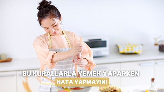 Yemek Yaparken Hata Yapmamak İçin Şeflerden Öğrenebileceğiniz 11 Altın Kural