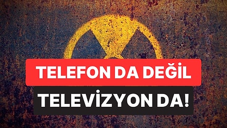 Telefon ya da Televizyon Değil: En Çok Radyasyon Yayan Eşyalar Açıklandı
