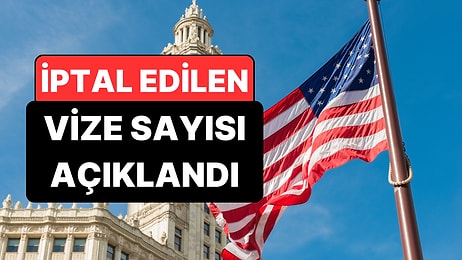 Sorun Sizde Değil: ABD'nin 2025 Yılında İptal Ettiği Vize Sayısı Açıklandı