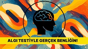 12 Soruluk Psikolojik Algı Testiyle Kişilik Tipini Keşfet!