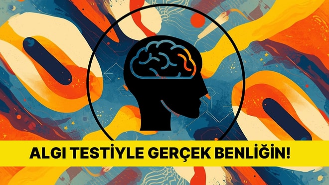 12 Soruluk Psikolojik Algı Testiyle Kişilik Tipini Keşfet!