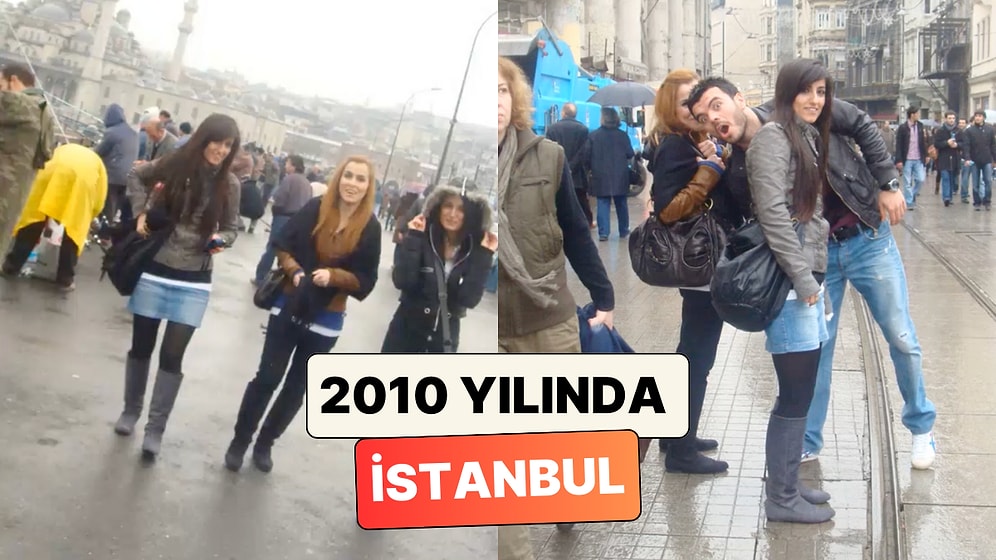 2010 Yılında İstanbul'da Çekildikleri Fotoğrafları Paylaşan Bir Kadın Tüm Ülkeye Nostalji Yaşattı