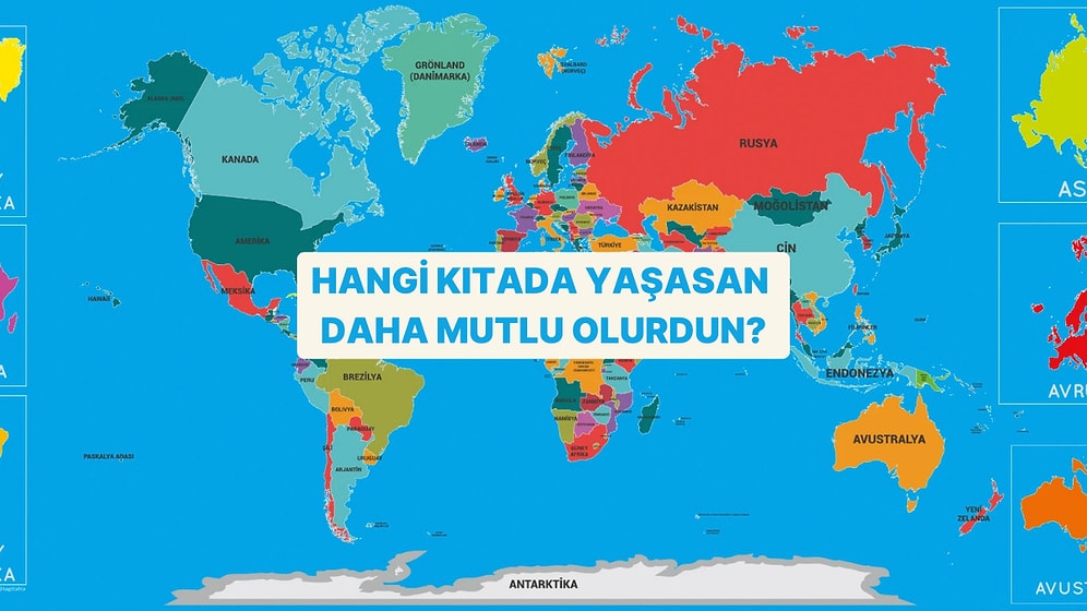 Hangi Kıtada Yaşasan Mutlu Olurdun?