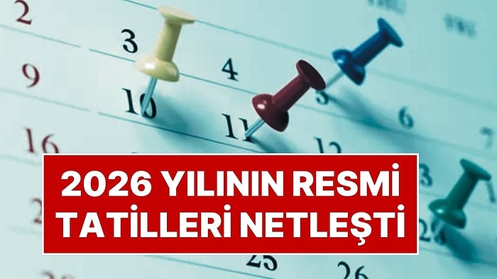 2026’da Kaç Gün Tatil Var? 1 Ocak Resmi Tatil mi? 2026 Yılı Resmi Tatilleri Belli Oldu