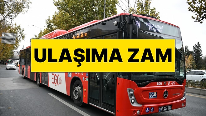 Oran Belli Oldu! Ankara’da Toplu Ulaşıma Zam Geldi
