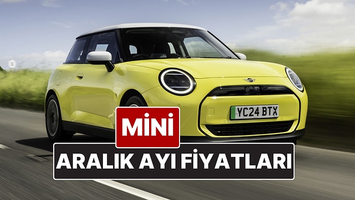 Aralık 2025 Mini Fiyat Listesi! İşte Mini Cooper, Clubman, Cabrio ve Countyrman Güncel Fiyatları