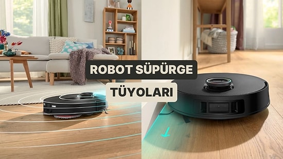 Robot Süpürgeyi Daha Etkili Kullanma Rehberi: Robot Süpürge Tüyoları