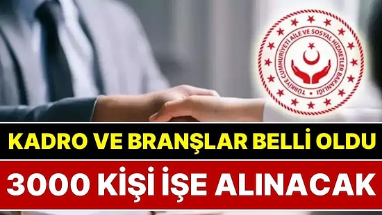 Kadro ve Branşlar Belli Oldu: Aile ve Sosyal Hizmetler Bakanlığı'na 3 Bin Sözleşmeli Personel Alınacak