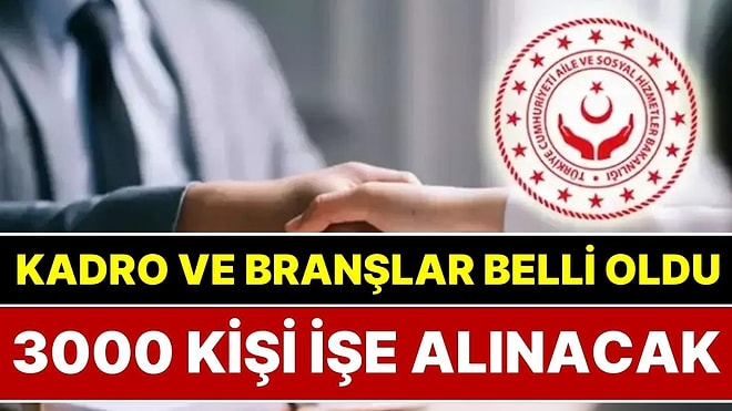 Kadro ve Branşlar Belli Oldu: Aile ve Sosyal Hizmetler Bakanlığı'na 3 Bin Sözleşmeli Personel Alınacak