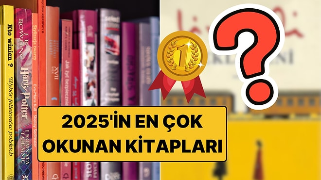 Yoksa Siz Hala Okumadınız mı? 2025'te En Çok Okunan Kitaplar Belli Oldu!