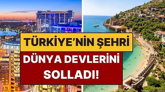 Dünyanın En İyi 10 Turizm Şehri Açıklandı! Türkiye'nin Şehri Dünya Devlerini Solladı