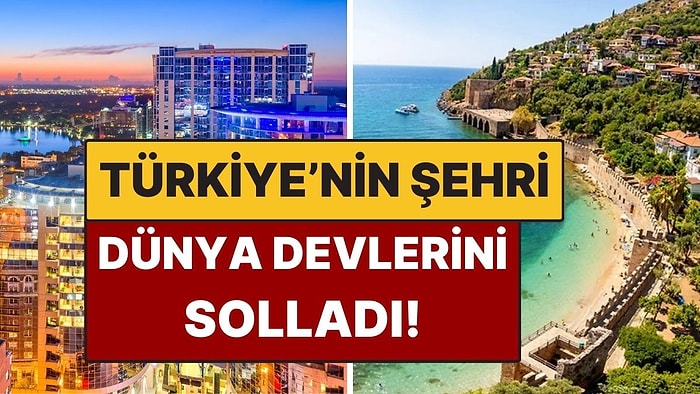 Dünyanın En İyi 10 Turizm Şehri Açıklandı! Türkiye'nin Şehri Dünya Devlerini Solladı