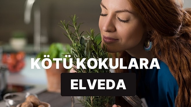 Evde Koku Problemlerini Tarihe Gömen 10 Pratik Çözüm