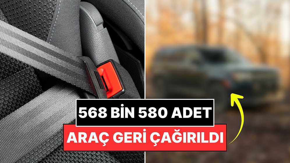 Sayısız Araç Geri Çağırıldı: Ünlü Otomobil Markasının Emniyet Kemerleri Kendiliğinden Açılıyor