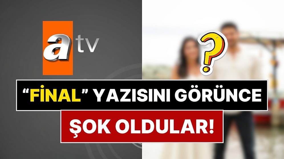 "Final"i Ekranda Gördüler: Atv Dizisinin Oyuncuları ve Yönetmeni, Dizinin Final Yaptığını Yayında Öğrendiler