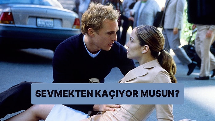 Sevmekten Kaçıyor Olabilir misin?