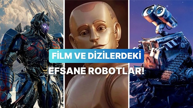 Dizi ve Filmlerden Görüp “Keşke Benim de Bir Tane Olsa!” Dediğimiz 10 Robot