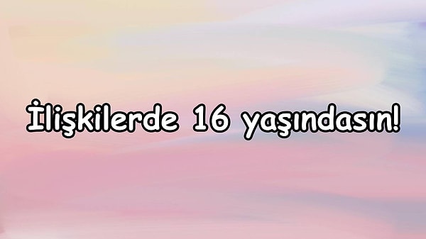 Senin ilişkilerdeki yaşın;👇
