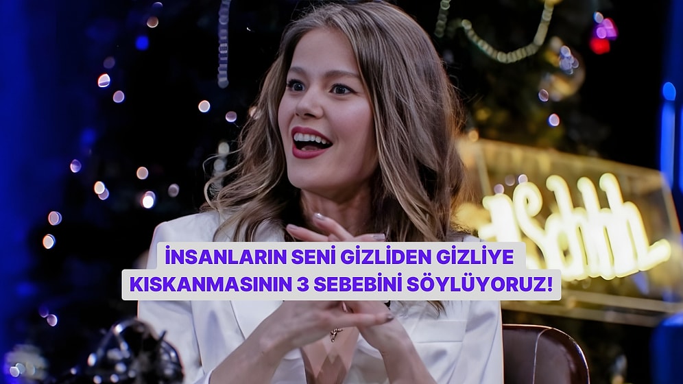 İnsanların Seni Gizliden Gizliye Kıskanmasının 3 Sebebini Söylüyoruz!