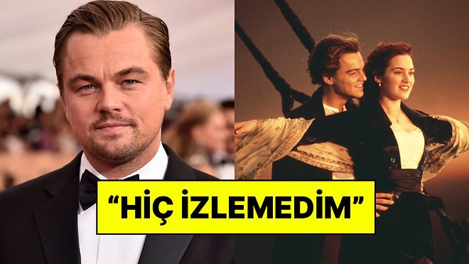 Leonardo DiCaprio Titanik İtirafıyla Şaşırttı: “Hiç İzlemedim”