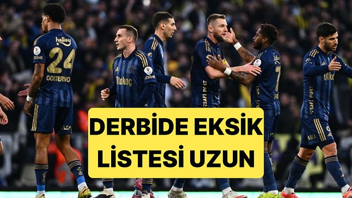 Fenerbahçe, Beşiktaş Maçında 8 Önemli Futbolcusundan Mahrum Kalacak
