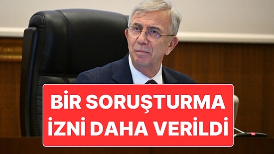 İçişleri Bakanlığı İzin Verdi: Mansur Yavaş İçin Bir Soruşturma İzni Daha Verildi