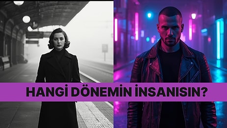 Bir Dönem Olsan Nasıl Gözükürdün?