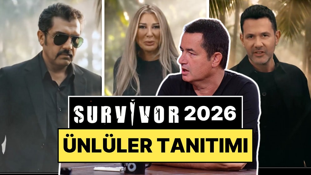 Acun Ilıcalı Ünlüler Takımını Açıkladı: Survivor 2026 Yarışmacılarının İlk Tanıtımı Yayınlandı!