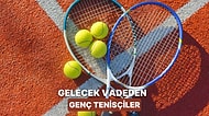 Dikkatle Takip Edilmesi Gereken 11 Potansiyelli Genç Tenisçi